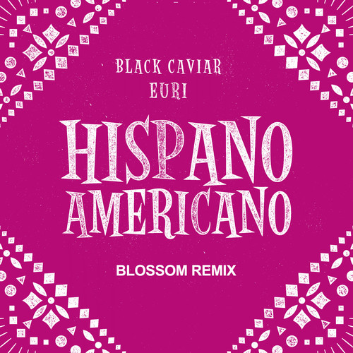 Hispanoamericano (Blossom Remix)