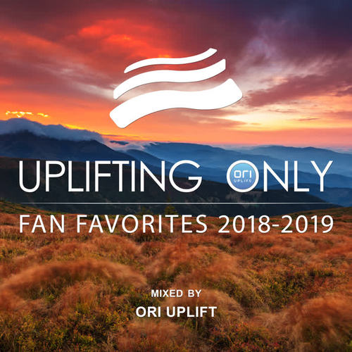 Uplifting Only: Fan Favorites 2018-2019 (Mixed by Ori Uplift)