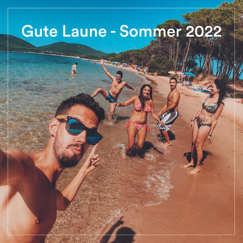 Gute Laune - Sommer 2022 (Explicit)