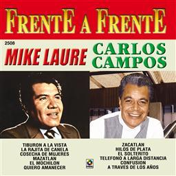 Carlos Campos Y Mike Laure Frente A Frente