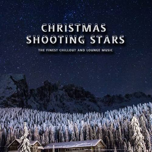 Christmas Shooting Stars (The Finest Chillout and Lounge Music)