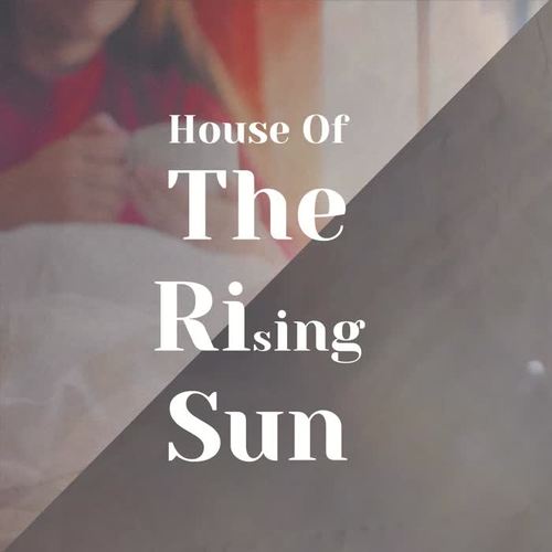 House Of The Rising Sun