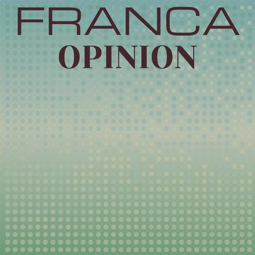 Franca Opinion