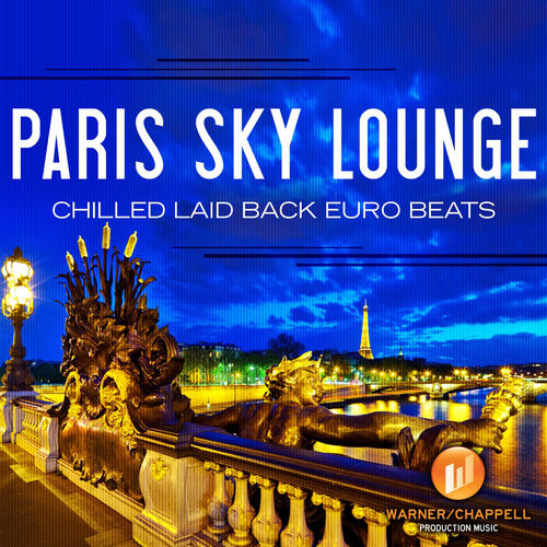 Paris Sky Lounge: Chilled Laid Back Euro Beats