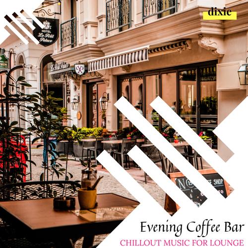 Evening Coffee Bar - Chillout Music For Lounge