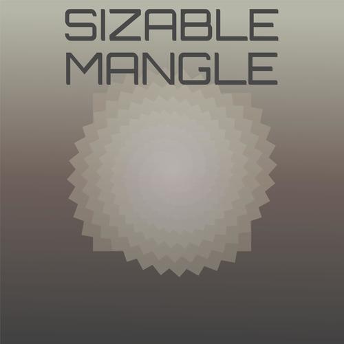 Sizable Mangle