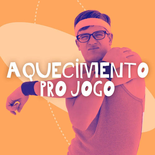 Aquecimento pro Jogo (Explicit)