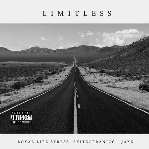 Limitless (feat. Loyal Life Stress, Skitzofranicc & Jaxx) [Explicit]