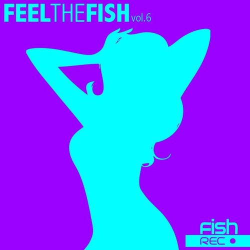 Feel The Fish Vol.6