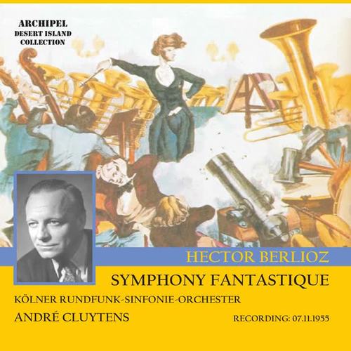 Berlioz: Symphonie fantastique, Op. 14, H. 48