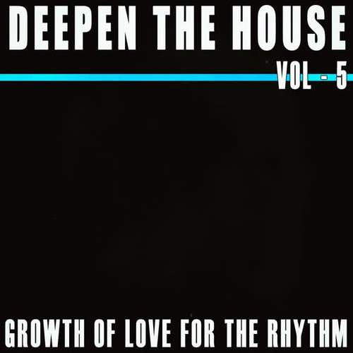 Deepen the House, Vol. 5