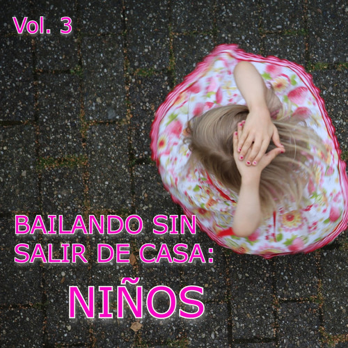 Bailando Sin Salir De Casa: Niños Vol. 3