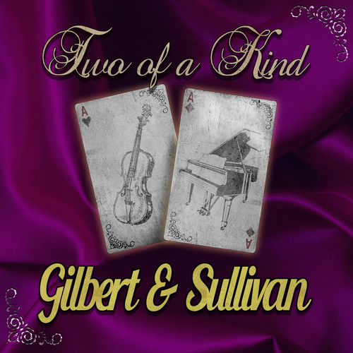 Two of a Kind: Gilbert and Sullivan