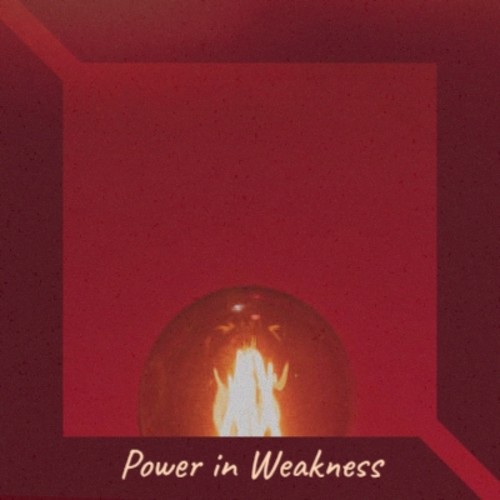 Power in Weakness