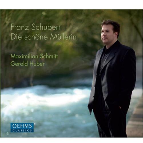 SCHUBERT, F.: Schöne Müllerin (Die) [M. Schmitt, G. Huber]