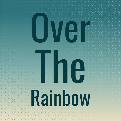 Over The Rainbow