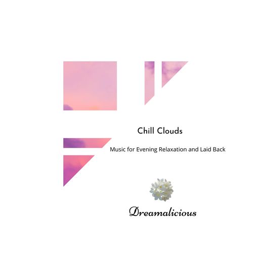 Chill Clouds - Music For Evening Relaxation And Laid Back