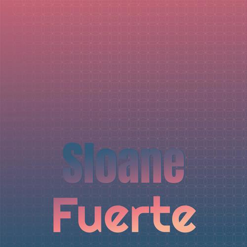 Sloane Fuerte