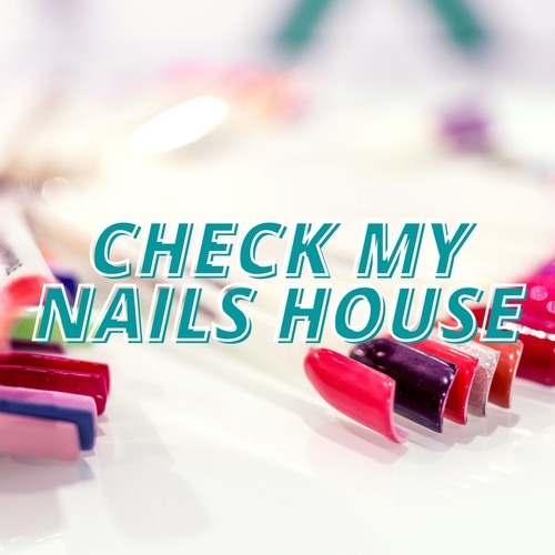 Check My Nails House