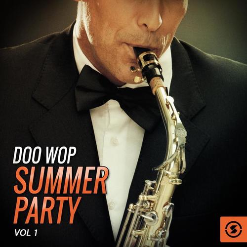 Doo Wop Summer Party, Vol. 1