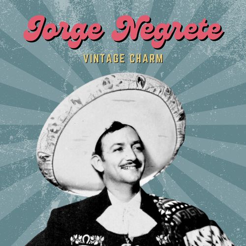 Jorge Negrete (Vintage Charm)