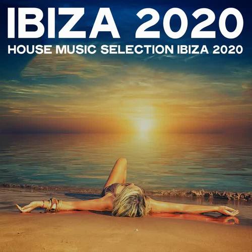 Ibiza 2020 (House Music Selection Ibiza 2020)