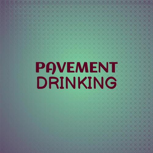 Pavement Drinking