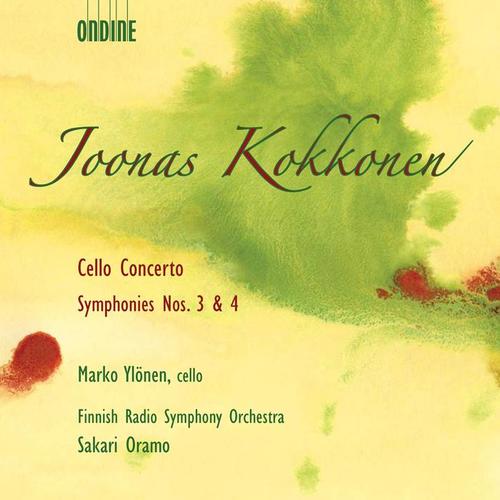 KOKKONEN, J.: Cello Concerto / Symphonies Nos. 3 and 4 (Finnish Radio Symphony)