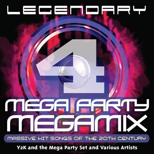 Legendary Mega Party Megamix (Massive Hit Songs Of The 20th Century) Vol. 4