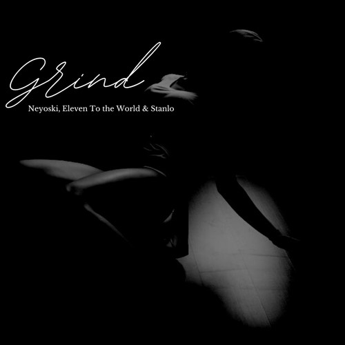 Grind! (feat. Eleven to the world & Stanlo)