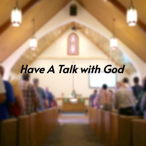 Have a Talk with God (Explicit)