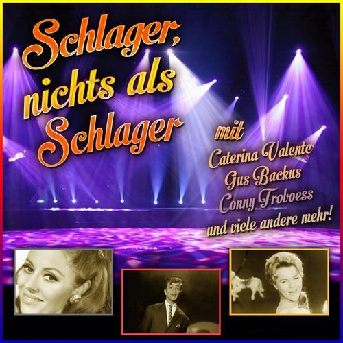 Schlager, nichts als Schlager