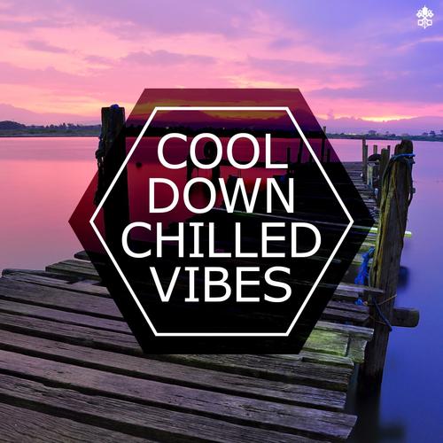 Cool Down Chilled Vibes