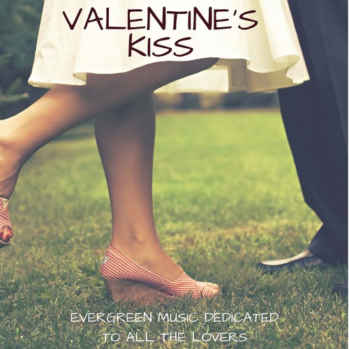 Valentine's Kiss , Evergreen Music Dedicated to all the Lovers