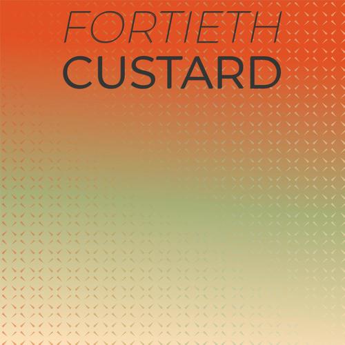 Fortieth Custard