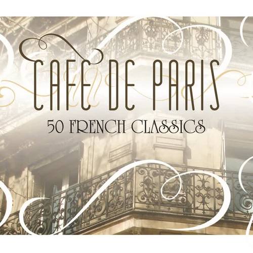 Cafe De Paris - 50 French Classics