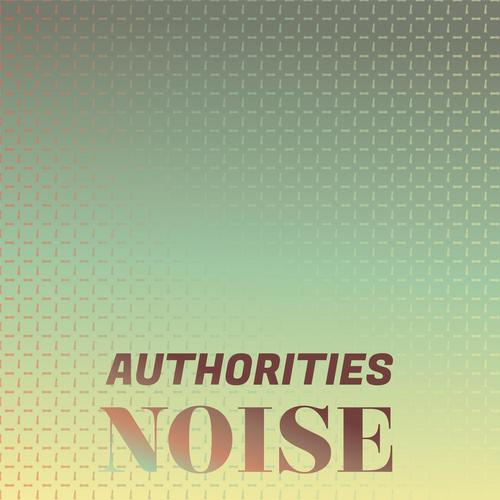 Authorities Noise