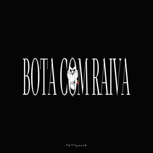 BOTA COM RAIVA