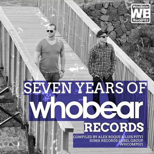 Seven Years of Whobear Records (Compiled By Alex Rouque & Luis Pitti)