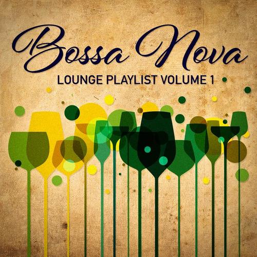 Bossa Nova Lounge Playlist, Vol. 1