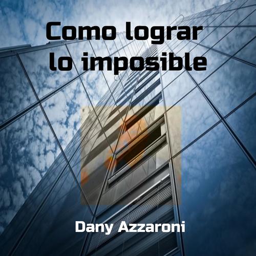 Como lograr lo imposible