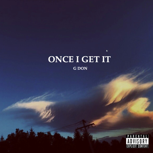 Once I Get It (Explicit)