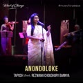 Anondoloke (feat. Rezwana Choudhury Bannya)