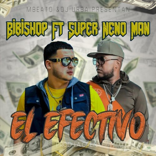 El Efectivo (feat. Super Neno Man) [Explicit]