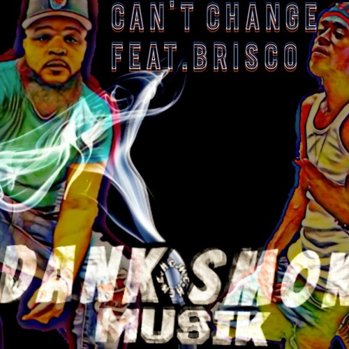 Can't Change (feat. Brisco) [Explicit]