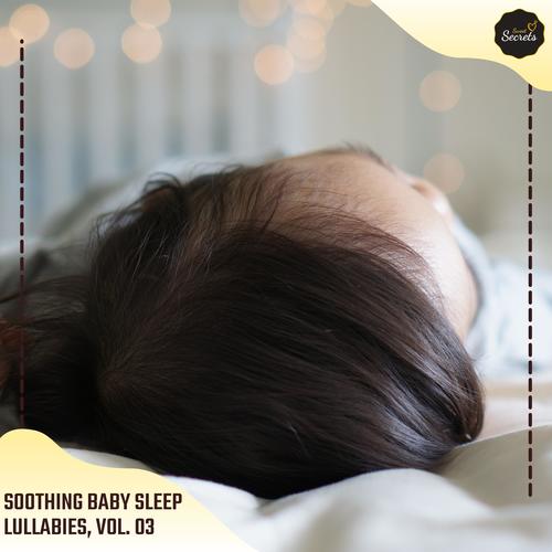 Soothing Baby Sleep Lullabies, Vol. 03