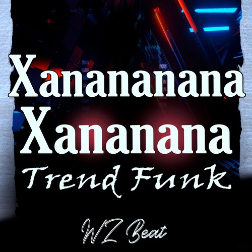 Xanananana Xananana Trend Funk