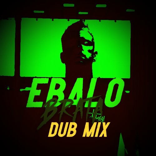 Ebalo Brata (Hip-Hop Dub Mix)