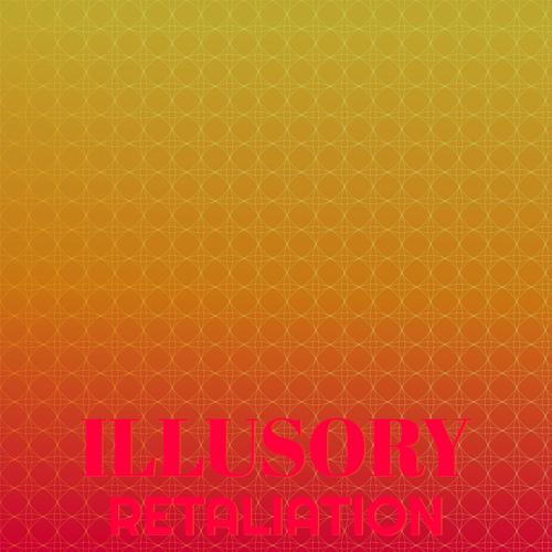 Illusory Retaliation