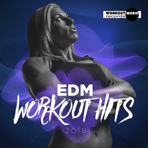 EDM Workout Hits 2018